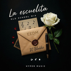 La Escuelita Old School Mix by DJ Bladdie Hyper Music Discomovil