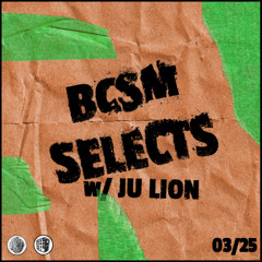 BCSM Selects w/ Ju Lion 03/25