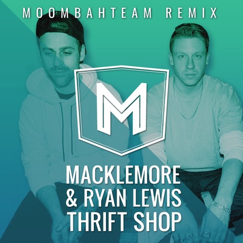 Macklemore & Ryan Lewis - Thrift Shop (Moombahteam Remix)