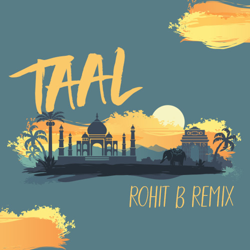 Taal  [RohitB Remix]