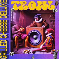 TROWL - GRILLED CHEESE DELUXE