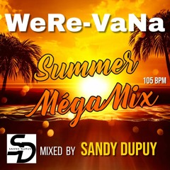 WeRe-VaNa - Summer MégaMix - Mixed By Sandy Dupuy - 105 BPM