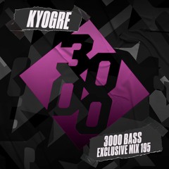 kyogre - 3000 Bass Exclusive Mix 195