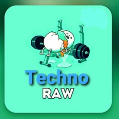 Techno raw