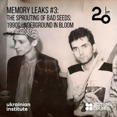 Memory Leaks #3: The Sprouting of Bad Seeds: 1990s Underground in Bloom (ENG)