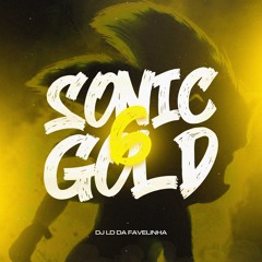 5 MINUTINHOS DE SONIC GOLD 6 - (@djlddafavelinha)