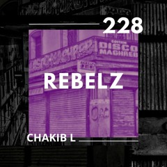 REBELZ - 228 - Chakib L