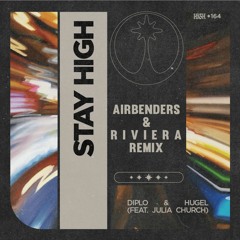 Diplo & HUGEL - Stay High (AIRBENDERS & R I V I E R A Remix)