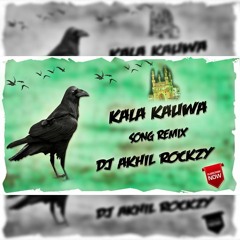 Kala Kauwa Song Marfa Style Remix By Dj Akhil Rockzy.mp3