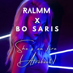 RALMM x Bo Saris - She's On Fire (Afroboot)