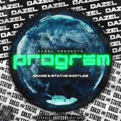 Chase And Status - Program (Dazel Bootleg) {FREE DOWNLOAD}