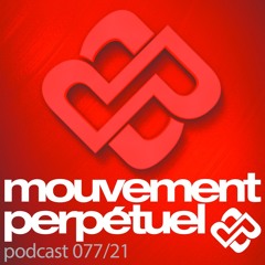 Mouvement Perpétuel Podcast 077