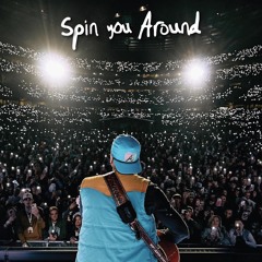 Spin You Around - Morgan Wallen