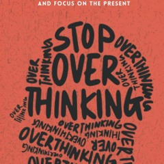 Download PDF Stop Overthinking: 23 Techniques to Relieve Stress, Stop Negative