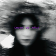 Leave Us Alive ft Daniel Mihalev