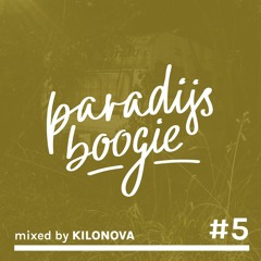 Paradijs Boogie Mix #5 - Mixed by Kilonova