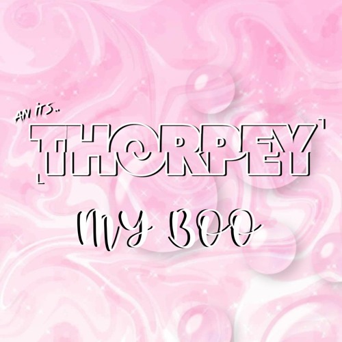 Thorpey - My Boo [ FREE DOWNLOAD ]