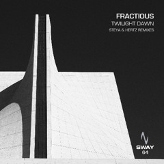 Fractious - Twilight Dawn - SWAY 64