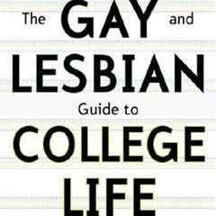 [Access] EPUB 💝 The Gay and Lesbian Guide to College Life (College Admissions Guides
