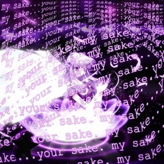 my sake your sake