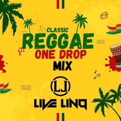 Reggae Classic  One Drop Mix  By Live LinQ )