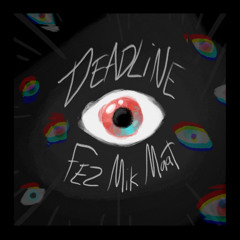 Deadline (?)
