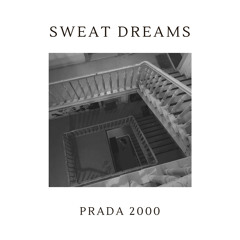 PRADA2000 - Sweat Dreams (DJ Set)