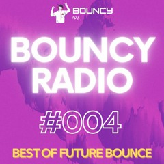 Bouncy Radio #004 |🔥 LOT OF IDs 🔥 | BEST OF FUTURE BOUNCE MIX