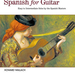 Read EBOOK 📝 Spanish for Guitar -- Masters in TAB: Easy to Intermediate Solos by the
