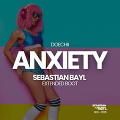 DOECHII - ANXIETY (SEBASTIAN BAYL EXTENDED EDIT)