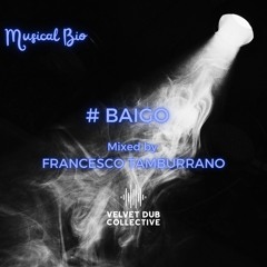 MUSICAL BIO: #BAIGO