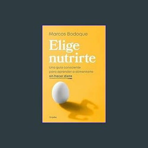Stream [READ] 📖 Elige nutrirte: Una guía consciente para aprender