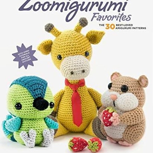 Zoomigurumi Favorites: The 30 Best-Loved Amigurumi Patterns (12