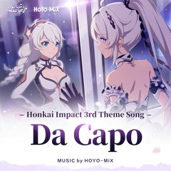 Da Capo - HOYO-MiX - Honkai Impact 3rd Theme Song