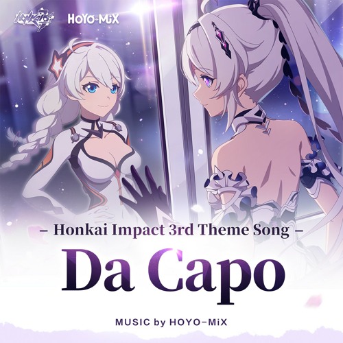 Da Capo - HOYO-MiX - Honkai Impact 3rd Theme Song
