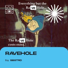 Ravehole 05/22 by SBSTRD
