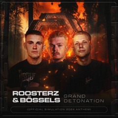Roosterz & Bössels - Grand Detonation (Official Simulation 2024 Anthem)