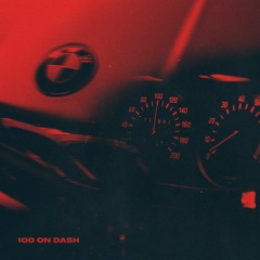100 On Dash (Prod. Out of Townerz)