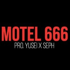 MOTEL 666 (PRO.Yusei x Seph)