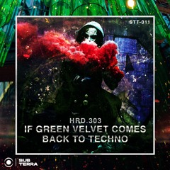 HRD.303 - If Green Velvet Comes Back To Techno (Free Download)
