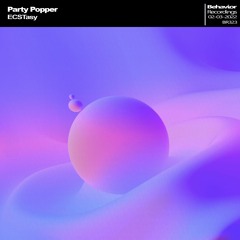 Party Popper - ECSTasy EP (Out Now)