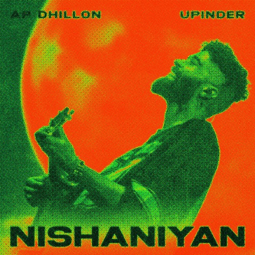 AP DHILLON - NISHANIYAN (PROD. BY UPINDER)