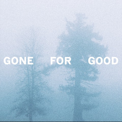 gone for good
