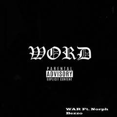WORD Ft. Norph Bezzo