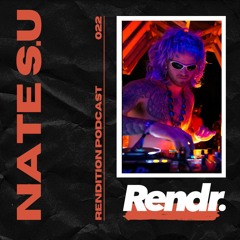 Rendition Podcast 022 - Nate S.U (NYE UNITY RADIO TAKEOVER)