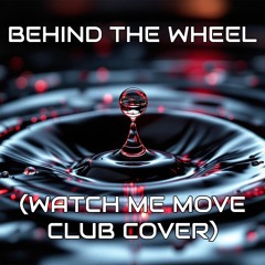 Pulse Meridian - Behind the Wheel (Watch Me Move Club Cover)