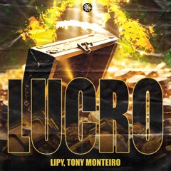 Lipy, Tony Monteiro - LUCRO (Extended Mix) | FREE DOWNLOAD
