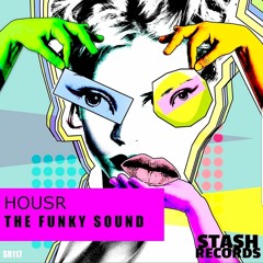 HOUSR - The Funky Sound  (Stash Records)