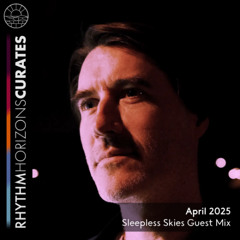 RH Curates - April 2025 (Sleepless Skies Guest Mix)