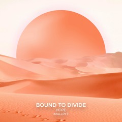 Bound To Divide feat. Imallryt - Hope